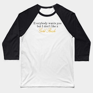 Gold Rush Taylor Swift lyrics Baseball T-Shirt